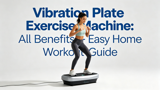 Vibration Plate Exercise Machine: All Benefits + Easy Home Workout Guide